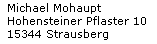 Verantwortlicher Anbieter: Michael Mohaupt, Hohensteiner Pflaster 10, 15344 Strausberg